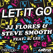 Let It Go | Jj Flores & Steve Smooth