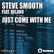 Just Come With Me | Steve Smooth