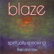 Spiritually Speaking (Disc 2) | Blaze