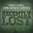 Recently Lost (Original Mix) | Dean Cohen, Eran Hersh, & Darmon