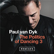 The Politics Of Dancing 3 (Remixes) | Paul Van Dyk