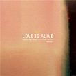 Love Is Alive (Remixes) | Louis The Child