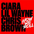 How We Roll | Ciara, Lil Wayne & Chris Brown