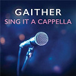 Gaither Sing It A Cappella | Gaither Vocal Band