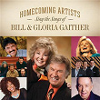 Homecoming Artists Sing The Songs Of Bill & Gloria Gaither | Bill & Gloria Gaither