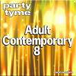 Adult Contemporary 8 - Party Tyme (Vocal Versions) | Party Tyme