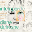 Intemporelle Diane Dufresne | Diane Tell