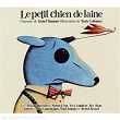 Le petit chien de laine (Chansons de Lionel Daunais) | Pascale Bussières