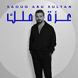 Ezzet Malek | Saoud Abu Sultan
