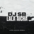 Lala Aicha (Afro House Remix) | Dj Sb