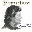 Canta a Agustin Lara | Francisco