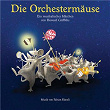 Die Orchestermäuse - Ein musikalisches Märchen von Howard Griffiths | Brandenburgisches Staatsorchester Frankfurt, Howard Griffiths, Fabian Künzli