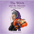 The Witch and the Maestro - A Musical Fairy Tale for Orchestra by Howard Griffiths | Brandenburgisches Staatsorchester Frankfurt, Howard Griffiths, Fabian Künzli