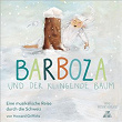 Barboza und der klingende Baum - Eine musikalische Reise durch die Schweiz | Mozarteumorchester Salzburg, Howard Griffiths, Fabian Künzli