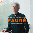 Gabriel Fauré: Complete Piano Works | Laurent Wagschal