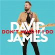 Don't Mind If I Do | David James