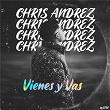 Vienes Y Vas | Chris Andrez