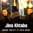 Jina Khtaba (feat. Cheb Mehdi) | Ammar Khelifi