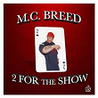 2 for the Show | Mc Breed