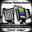 Travel Lodge | Cowboy Flying Saucer