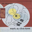 Six Degrees | Mark De Clive Lowe