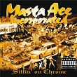 Sittin' On Chrome | Masta Ace Incorporated