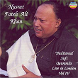 Nusrat Fateh Ali Khan: Traditional Sufi Qawwalis (Live in London, Vol. 4) | Nusrat Fateh Ali Khan