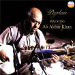 Ustad Ali Akbar Khan: Peerless | Ustad Ali Akbar Khan