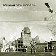 Digital Ancient Dub / Zion I Kings Dub Series, Vol. 3 | Zion I Kings