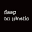 Deep on Plastic | Kevin Yost, Peter Funk