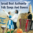 Israeli Best Authentic Folk Songs and Dances | Effi Netzer Band