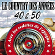 Le country des années 40 & 50 (Avec les vedettes de l'époque) | Paul Brunelle