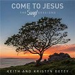 Come To Jesus (Rest In Him) | Keith & Kristyn Getty