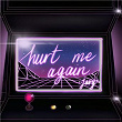 Hurt Me Again | Jary