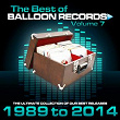 Best of Balloon Records, Vol. 7 (The Ultimate Collection of Our Best Releases, 1989 to 2014) | Cope