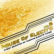House Of Electro 6 (Finest Selection of Pumping Electro Tunes) | Teoty