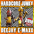 Hardcore Junky Re-Junked | Dj E-max
