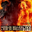 Feels Like Fire | Merlin Milles, Sigi Di Collini