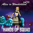 Alice in Wonderland 2K12 | Hands Up Squad