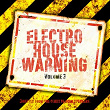 Electro House Warning, Vol. 3 (Directly from the Clubs to Your Speakers!) | Jim Noize