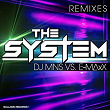 The System (Remixes) | Dj Mns, E-max