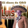 El Disco de Oro | Luis Pérez Meza