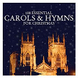 100 Essential Carols & Hymns for Christmas | The Blossom Street Singers