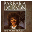 The Right Moment | Barbara Dickson