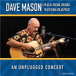 Dave Mason & The AIX All Star Band, John Gorka, The Afro Cuban Latin Jazz Project an Unplugged Concert | Dave Mason