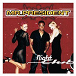 Night Club | Mr. President
