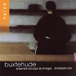 Buxtehude: Cantatas and Sonatas | Bénédicte Tauran