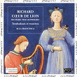 Richard Cœur de Lion, troubadours et trouvères | Alla Francesca
