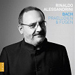 Bach: Praeludien & Fugen | Rinaldo Alessandrini
