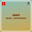 Aham (Original Motion Picture Soundtrack) | Raveendran, Kavalam Narayana Panicker & K. J. Yesudas